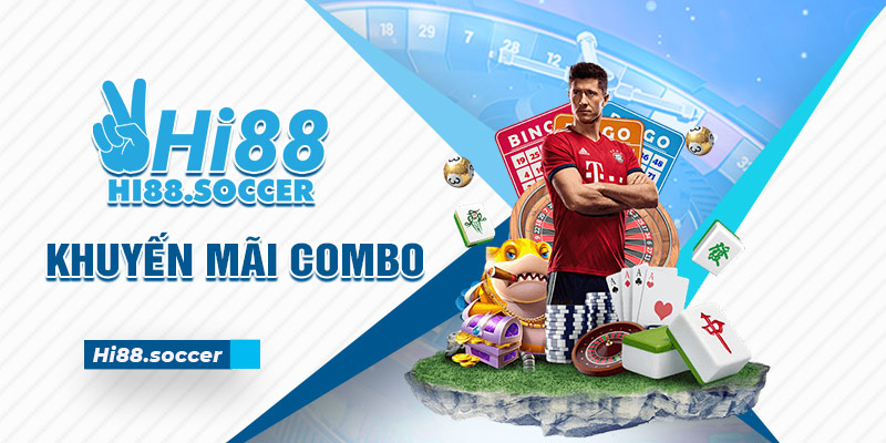 Khuyến Mãi Combo Hi88 4 Chương Trình Cho Tân Binh khuyến mãi combo
