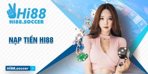 Nạp Tiền Hi88 - Khám Phá Trọn Vẹn Mọi Sân Chơi Đặc Sắc