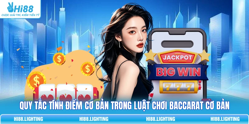 Luật Chơi Baccarat Cơ Bản Chuẩn 100% Cho Người Mới Chơi Quy tắc tính điểm cơ bản trong luật chơi Baccarat cơ bản