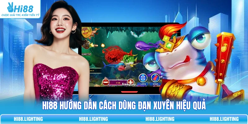 Đạn Xuyên Trong Bắn Cá Là Gì? Cơ Chế Tác Động Nhiều Mục Tiêu HI88 hướng dẫn cách dùng đạn xuyên hiệu quả