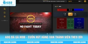 AOG Đá Gà Hi88 - Cuốn Hút Hàng Vạn Thành Viên Theo Dõi