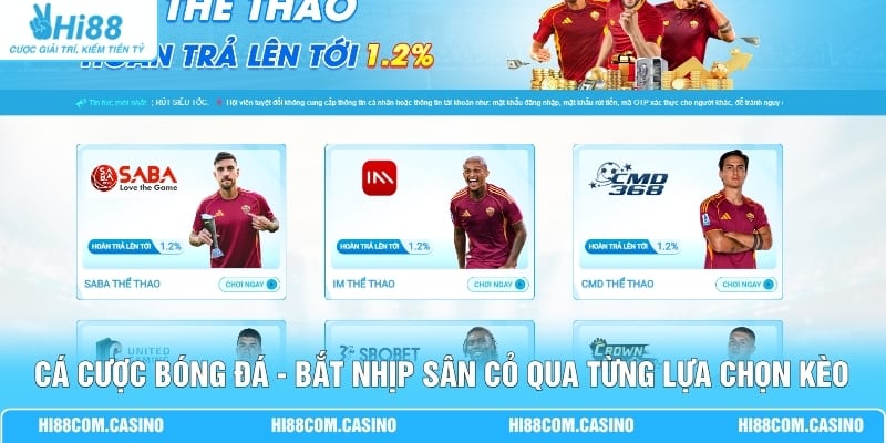 Cá Cược Bóng Đá - Bắt Nhịp Sân Cỏ Qua Từng Lựa Chọn Kèo Cá Cược Bóng Đá - Bắt Nhịp Sân Cỏ Qua Từng Lựa Chọn Kèo