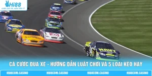 Cá Cược Đua Xe - Hướng Dẫn Luật Chơi Và 5 Loại Kèo Hay