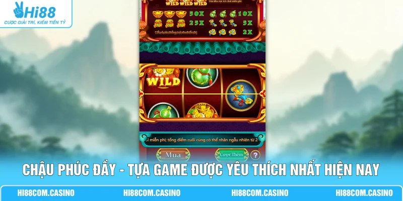 Chậu Phúc Đầy - Tựa game được yêu thích nhất hiện nay