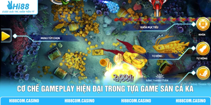 Cơ chế gameplay hiện đại trong tựa game săn cá KA