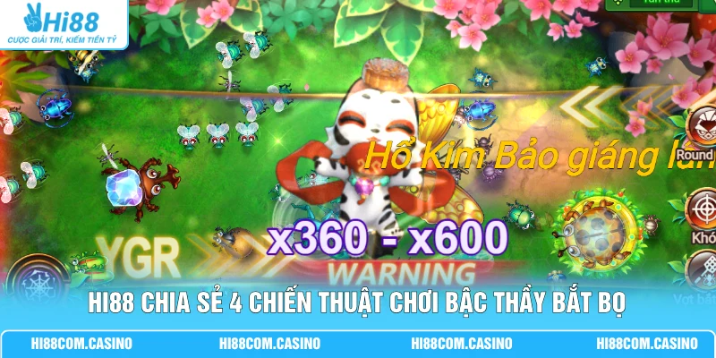 YGR Bậc Thầy Bắt Bọ - Đua Top Nhận Giải Thưởng 500 Triệu Hi88 chia sẻ 4 chiến thuật chơi Bậc Thầy Bắt Bọ