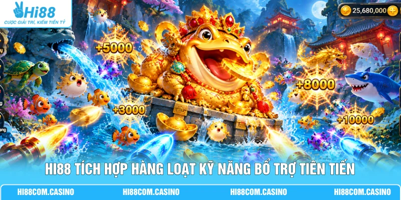 BSP Bắn Cóc Vàng - 3 Bí Kíp Xả Đạn Săn X8800 Xu Thưởng Hi88 tích hợp hàng loạt kỹ năng bổ trợ tiên tiến