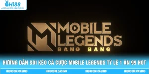 Hướng Dẫn Soi Kèo Cá Cược Mobile Legends Tỷ Lệ 1 Ăn 99 Hot