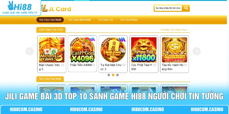 Jili Game Bài 3D Top 10 Sảnh Game Hi88 Người Chơi Tin Tưởng Jili Game Bài 3D Top 10 Sảnh Game Hi88 Người Chơi Tin Tưởng