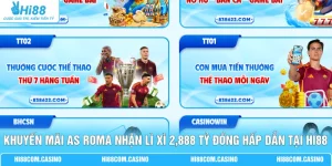 Khuyến Mãi AS Roma Nhận Lì Xì 2,888 Tỷ Đồng Hấp Dẫn Tại Hi88