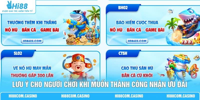 Chơi Nổ Hũ - Bắn Cá - Game Bài Hi88 Nhận Thưởng 58,888K Lưu ý cho người chơi khi muốn thành công nhận ưu đãi