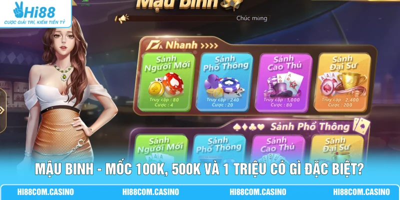 Mậu Binh - Mốc 100K, 500K Và 1 Triệu Có Gì Đặc Biệt?