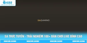 SA Trực Tuyến - Trải Nghiệm 100+ Bàn Chơi Live Đỉnh Cao