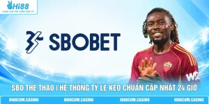 SBO Thể Thao | Hệ Thống Tỷ Lệ Kèo Chuẩn Cập Nhật 24 Giờ
