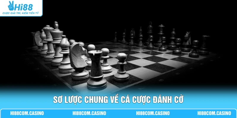 Cá Cược Đánh Cờ Thú Vị Với 3 Thể Loại Cờ Phổ Biến Nhất Sơ lược chung về cá cược đánh cờ