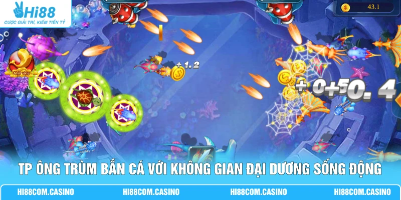 TP Ông Trùm Bắn Cá với không gian đại dương sống động