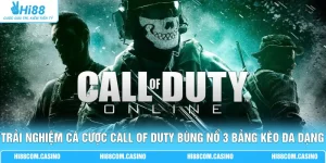 Trải Nghiệm Cá Cược Call Of Duty Bùng Nổ 3 Bảng Kèo Đa Dạng