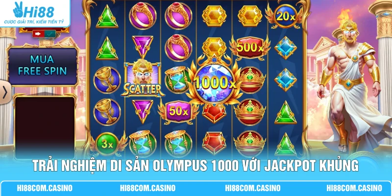 Trải nghiệm Di Sản Olympus 1000 với jackpot khủng